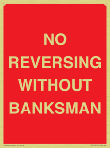 No Reversing Without Banksman